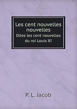 Paperback Les cent nouvelles nouvelles Dites les cent nouvelles du roi Louis XI Book