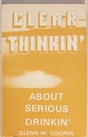 Clear thinkin Ì•about serious drinkin.Ì• 0890151245 Book Cover
