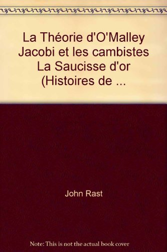 Histoires de fortune n° 1. la theorie d'o'malley suivi de jacobi et les cambistes suivi de la saucisse d'or.