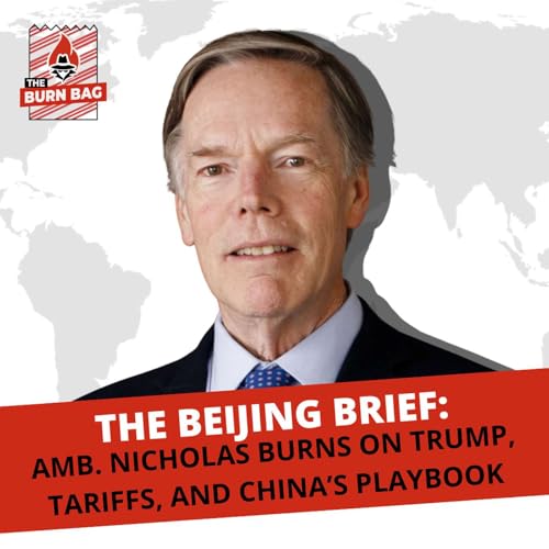 The Beijing Brief: Ambassador Nicholas Burns on Trump, Tariffs, and China's Playbook Podcast Por arte de portada