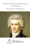 Oeuvres par Maximilien Robespierre — Miscellaneous (French Edition)