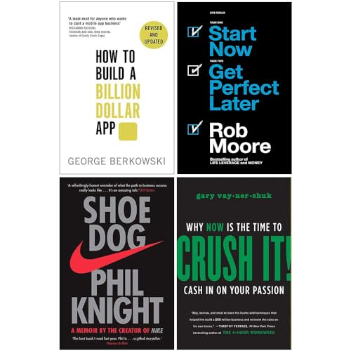 How to Build a Billion Dollar App, Start Now Get Perfect Later, Shoe Dog A Memoir by the Creator of Nike, Crush It 4 Books Collection Set