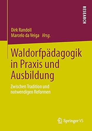 Waldorfpädagogik in Praxis und Ausbildung: Zwischen Tradition und notwendigen Reformen 2013th Edition book cover