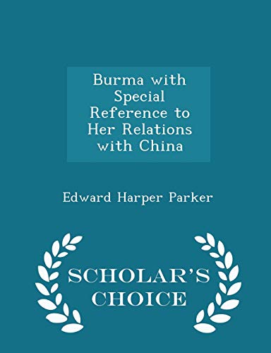 Burma with Special Reference to Her Relations w... 1298219701 Book Cover