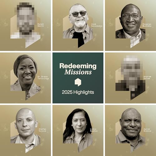 Redeeming Missions: 2025 Highlight Reel