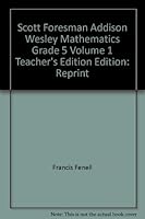 Scott Foresman Addison Wesley Mathematics Grade 5, Volume 1 Teacher's Edition 0328048577 Book Cover