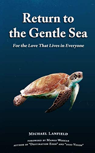 Return to the Gentle Sea: For the Love That Lives in Everyone