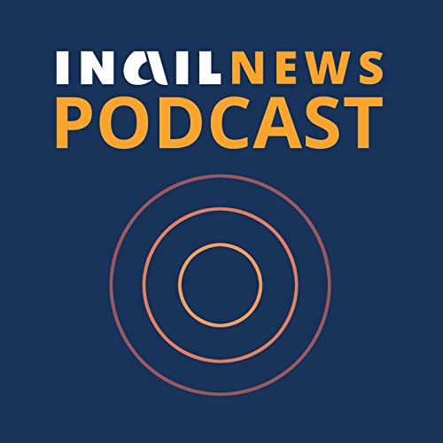 Inail news podcast - Le notizie pi&ugrave; rilevanti della settimana cover art