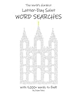 Latter-Day Saint Word Searches: The World's Hardest with 5000+ Words to Find B0CPTRVPJZ Book Cover