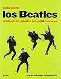 Todo sobre los Beatles (2018 amarillo): La historia de cada una de sus 211 canciones