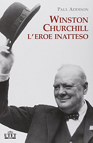 Winston Churchill. L'eroe inatteso
