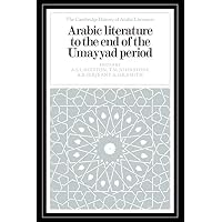 Arabic Literature to the End of the Umayyad Period