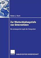 Zur Wertschopfungstiefe Von Unternehmen: Die Strategische Logik Der Integration 3835005383 Book Cover