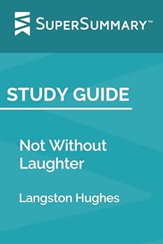 Study Guide: Not Without Laughter by Langston Hughes (SuperSummary)