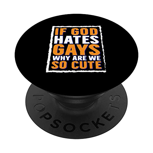 If God Hates Gays Why Are We So Cute Lesbian Trans LGBT PopSockets Swappable PopGrip, Black