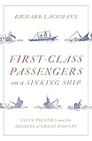First Class Passengers on a Sinking Ship: Elite Politics and the Decline of Great Powers
