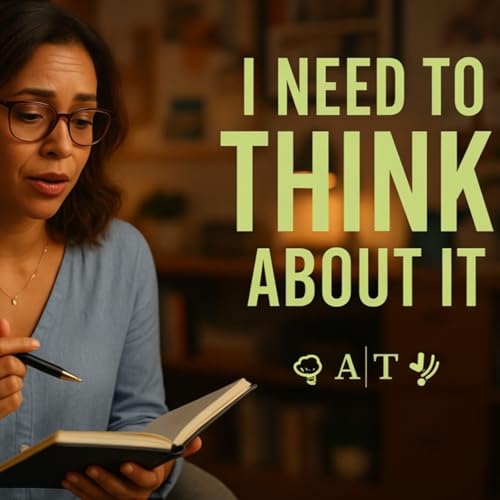 Stop Saying I Need To Think About It