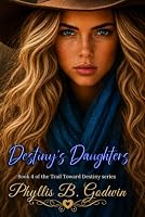 Destiny’s Daughters (Trail Toward Destiny) B0F5WJ2X1G Book Cover