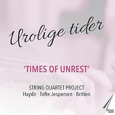 Joseph Haydn; Hanne Tofte Jespersen; Benjamin Britten: Times of Unrest