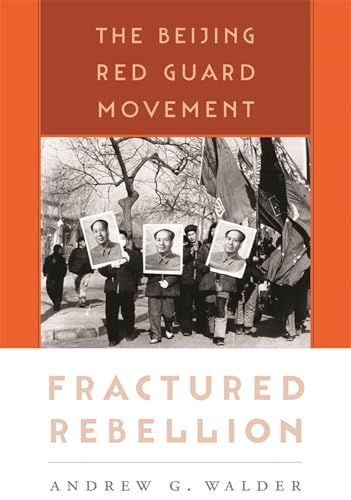 Fractured Rebellion: The Beijing Red Guard Movement (English Edition)