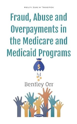 Fraud, Abuse and Overpayments in the Medicare and Medicaid Programs
