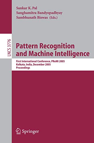 Pattern Recognition And Machine Intelligence: First International Conference, Premi 2005, Kolkata, India, December 20-22, 2005, Proceedings: 3776 (Lecture Notes in Computer Science) view 2