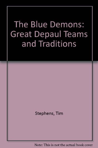 The Blue Demons: Great Depaul Teams and Traditions The Blue Demons: Great Depaul Teams and Traditions