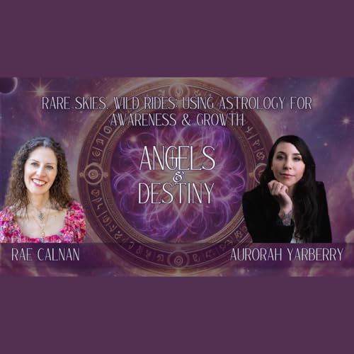 Rare Skies, Wild Rides: Using Astrology for Awareness & Growth | Rae Calnan