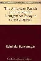 The American Parish and the Roman Liturgy;: An Essay in seven chapters B0007E8ROA Book Cover