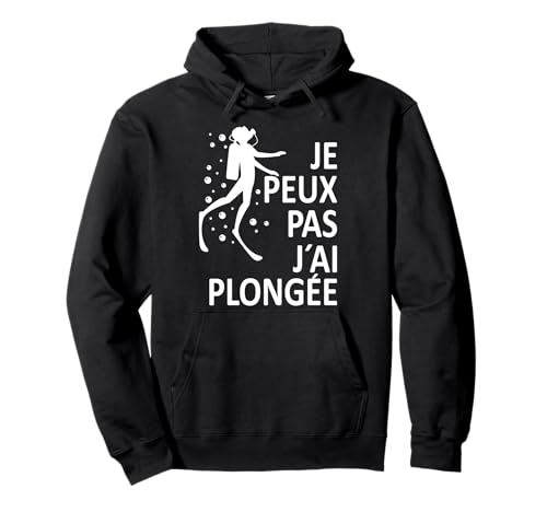 Plongee - Regalo para Je Peux Pas J'ai Plonée Sudadera con Capucha