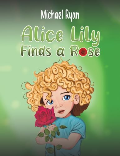 Alice Lily Finds a Rose