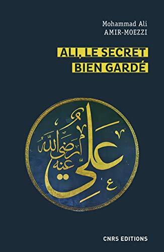 Ali, le secret bien gardé: Figure du premier maître en spiritualité shi'ite