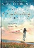 Your Captivating Heart: Discover How God's True Love Can Free a Woman's Soul