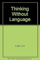 Thinking Without Language B0010XQTUG Book Cover