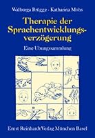 Therapie der Sprachentwicklungsverzögerung 3497015547 Book Cover