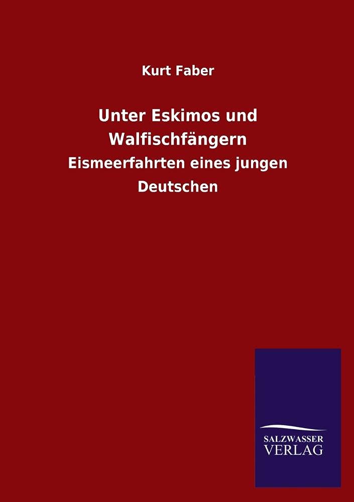Unter Eskimos Und Walfischfangern