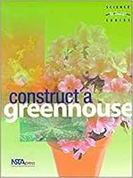 Construct-A-Greenhouse 0873551796 Book Cover