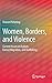 Women, Borders, and Violence: Current Issues in Asylum, Forced Migration, and Trafficking