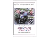 Sew Many Creations Folded Fabric Ornaments Pattern