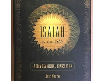 Paperback Isaiah by the Day (Daily Readings) A NEW DEVOTIONAL TRANSLATION Book