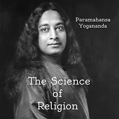The Science of Religion by Paramahansa Yogananda episode artwork