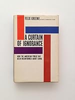 A Curtain of Ignorance. China: How America is Deceived B001P73J8C Book Cover