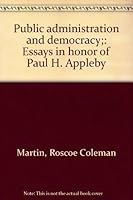 Public administration and democracy;: Essays in honor of Paul H. Appleby B0007DKX84 Book Cover