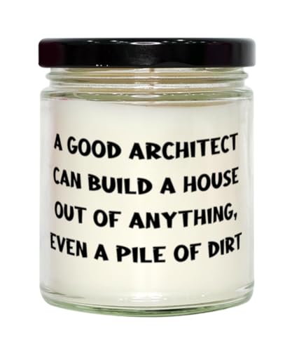 Generic Unique Architect Gifts, A Good Architect can Build a House Out of Anything, Even, Funny Scent Candle for Men Women, from Friends, 9oz