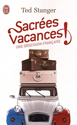Sacrées vacances !: Une obsession française