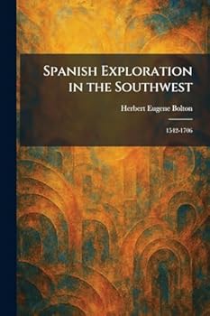 Spanish Exploration in the Southwest: 1542-1706