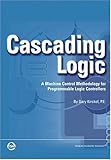  Kirckof, G: Cascading Logic: A Machine Control Methodology for Programmable Logic Controllers