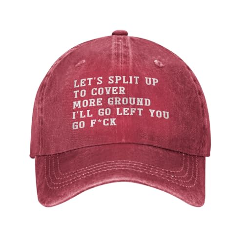 Let'S Split Up To Cover More Ground I'Ll Go Left You Go Fck Cap For Womens Let'S Split Up To Cover More Ground Ball Cap