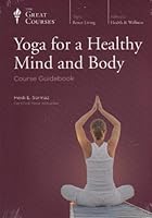Yoga for a Healthy Mind and Body. Course Guidebook B01AR6JBI8 Book Cover
