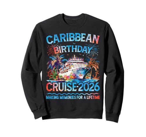 Caribbean Birthday Cruise Squad 2026 Voyage Familial Assorti Sweatshirt